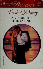 Cover of: A virgin for the taking by Trish Morey