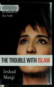 The trouble with Islam by Irshad Manji