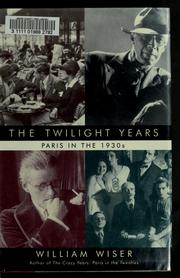 Cover of: The twilight years: Paris in the 1930s