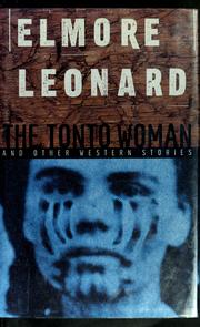 Cover of: The Tonto woman and other western stories by Elmore Leonard