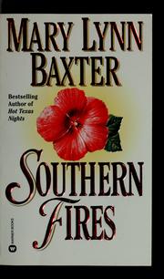Cover of: Southern fires by Mary Lynn Baxter