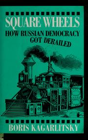 Cover of: Square wheels: how Russian democracy got derailed