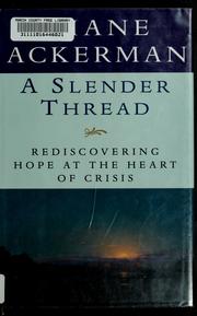 Cover of: A slender thread by Diane Ackerman