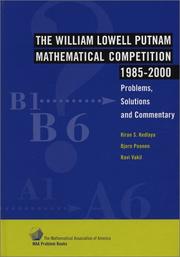 The William Lowell Putnam Mathematical Competition 1985-2000 by Kiran Sridhara Kedlaya