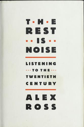 The rest is noise by Alex Ross