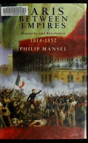 Cover of: Paris between empires by Philip Mansel