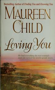 Cover of: Loving you by Maureen Child, Maureen Child