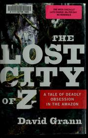 Cover of: The lost city of Z by David Grann
