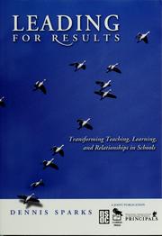 Cover of: Leading for results: transforming teaching, learning, and relationships in schools