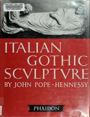 Cover of: Italian Gothic sculpture by Sir John Wyndham Pope-Hennessy, Sir John Wyndham Pope-Hennessy