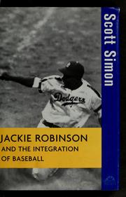 Jackie Robinson and the integration of baseball by Scott Simon