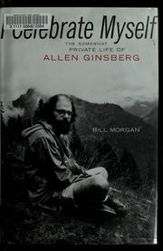 Cover of: I celebrate myself: the somewhat private life of Allen Ginsberg