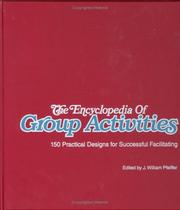 Cover of: The Encyclopedia of group activities: 150 practical designs for successful facilitating