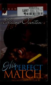 Cover of: His perfect match by Elaine Overton