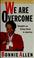 Cover of: We are overcome