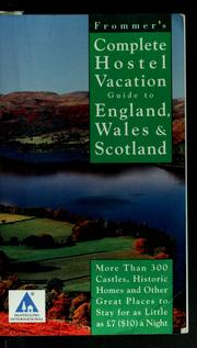 Cover of: Frommer's complete hostel vacation guide to England, Wales & Scotland by Kristina Cordero