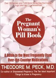 Cover of: The pregnant woman's pill book: a guide to the most frequently used over-the-counter medications