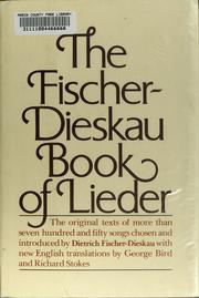 Cover of: The Fischer-Dieskau book of lieder: the original texts of over seven hundred and fifty songs