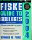 Cover of: Fiske guide to colleges 2004