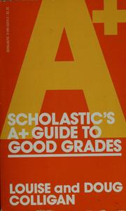 Cover of: Scholastic's A+ guide to good grades