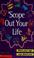 Cover of: 'Scope out your life