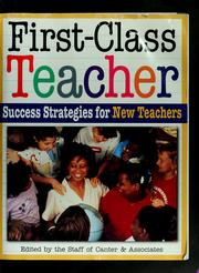 Cover of: First-class teacher: success strategies for new teachers