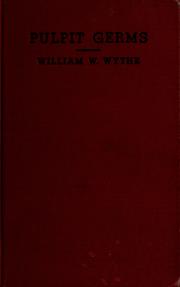 Cover of: Pulpit germs | William W. Wythe