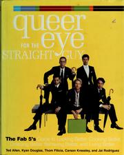 Cover of: Queer eye for the straight guy: the fab 5's guide to looking better, cooking better, dressing better, behaving better, and living better