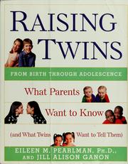 Cover of: Raising twins: what parents want to know (and what twins want to tell them)