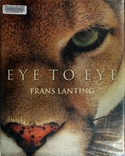 Cover of: Eye to eye: intimate encounters with the animal world