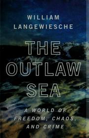 Cover of: The outlaw sea: a world of freedom, chaos, and crime