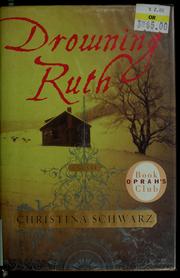 Cover of: Drowning Ruth by Christina Schwarz