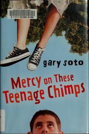 Cover of: Mercy on these teenage chimps by Gary Soto