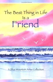 Cover of: Best Thing in Life Is a Friend: A Blue Mountain Arts Collection (Friendship)