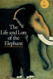 Cover of: The life and lore of the elephant by Robert Delort