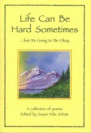 Cover of: Life Can Be Hard Sometimes ...but It's Going to Be Okay: A Collection of Poems (Self-Help)