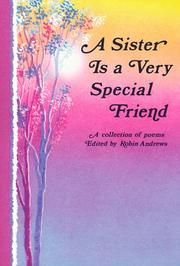 Cover of: A Sister Is a Very Special Friend: A Collection of Poems