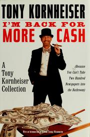 I'm back for more cash : a Tony Kornheiser collection : (because you can't take two hundred newspap…