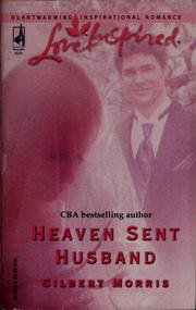 Cover of: Heaven Sent Husband by Gilbert Morris