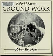 Cover of: Ground work by Robert Edward Duncan
