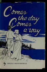 Comes the day, comes the way by Helga Skogsbergh