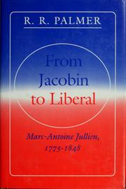 Cover of: From Jacobin to liberal by Marc-Antoine Jullien, Marc-Antoine Jullien