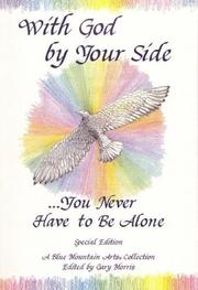 Cover of: With God by your side-- you never have to be alone: a collection of poems