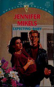 Cover of: Expecting: baby by Jennifer Mikels