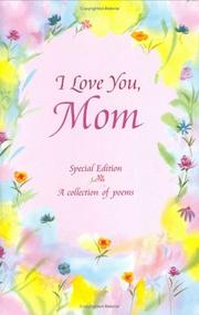 Cover of: I love you, mom by edited by Gary Morris.