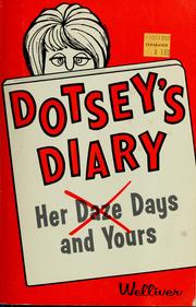 Cover of: Dotsey's diary: Her daze ["X"-figure marked through word] days and yours