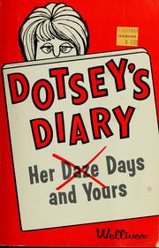 Cover of: Dotsey's diary by Dotsey Welliver