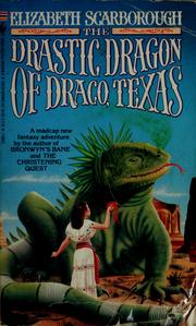 Cover of: The drastic dragon of Draco, Texas | Elizabeth Scarborough