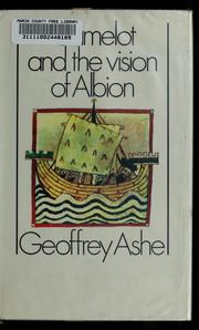 Cover of: Camelot and the vision of Albion. by Geoffrey Ashe