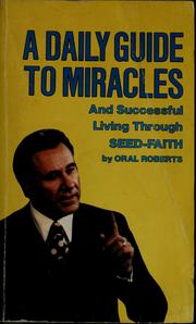 Cover of: A daily guide to miracles and successful living through seed-faith by Oral Roberts